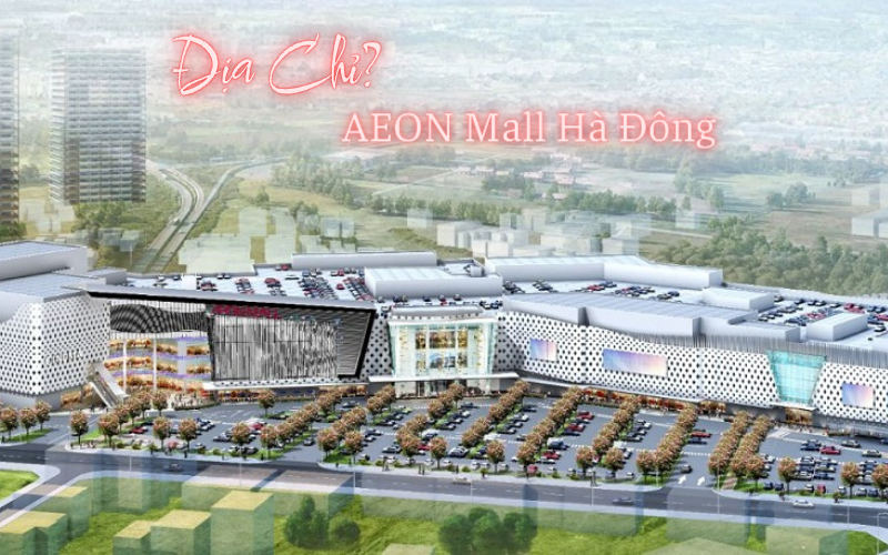 AEON Mall H&agrave; Đ&ocirc;ng